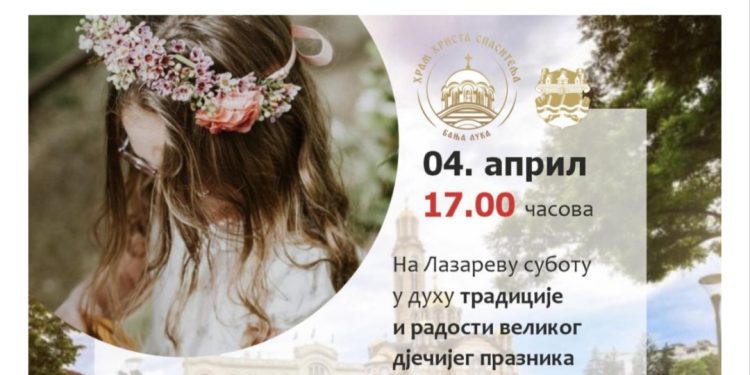 U duhu tradicije: Banja Luka će 4. aprila svečano obilježiti Lazarevu subotu – Vrbicu
