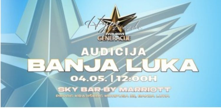 Audicija za muzičko takmičenje “Hype Zvezde” 4. maja u Banjaluci