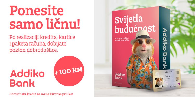 Kredit, kartica i paket računa u Addiku po realizaciji idu uz 100 KM bonusa i poklon vaučer