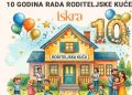 10 godina Roditeljske kuće “Iskra”: 10 godina života, nade, suza i ljubavi